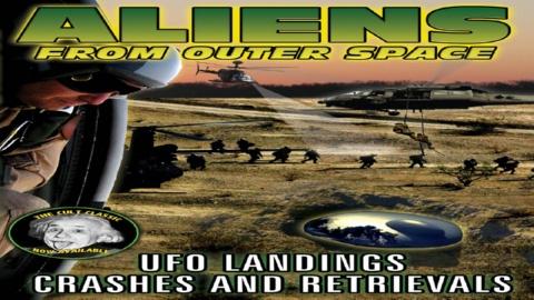 Aliens From Outer Space: UFO Landings, Crashes And Retrievals (2011)