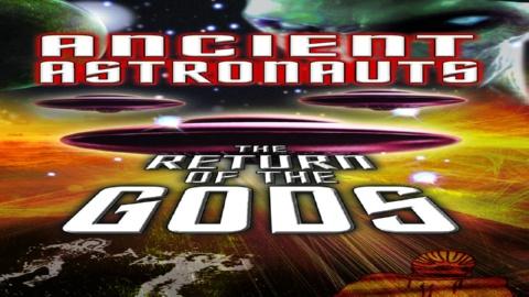 Ancient Astronauts: The Return of The Gods (2015)