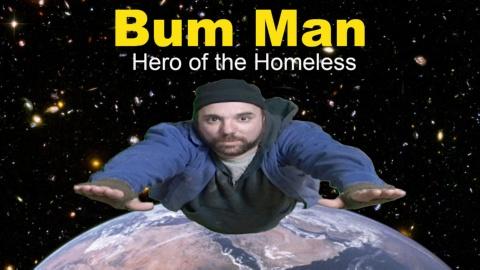 Bum Man - Hero of the Homeless (2007)