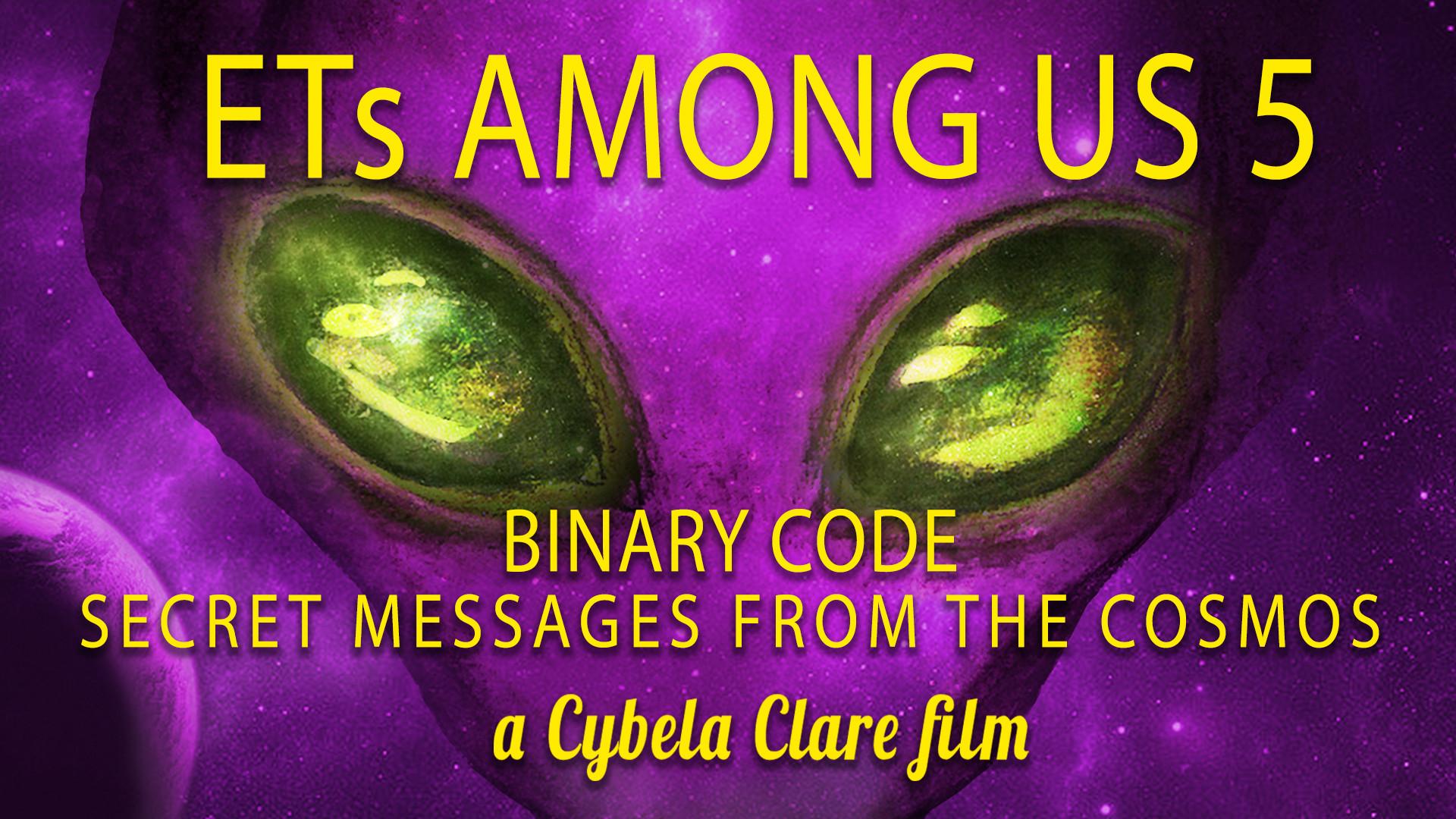 ETs Among Us 5: Binary Code, Secret Messages from the Cosmos, with Linda Howe (2020)