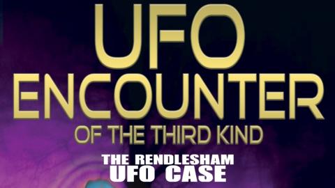 UFO Encounter Of The Third Kind: The Rendlesham UFO Case (2012)