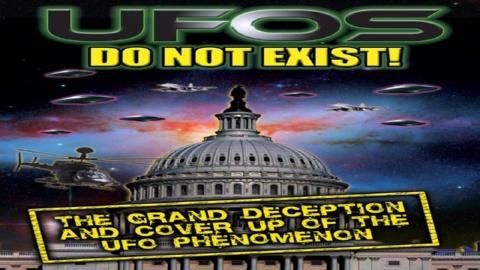 UFO's Do Not Exist! : The Grand Deception and Cover-Up of the UFO Phenomenon (2010)