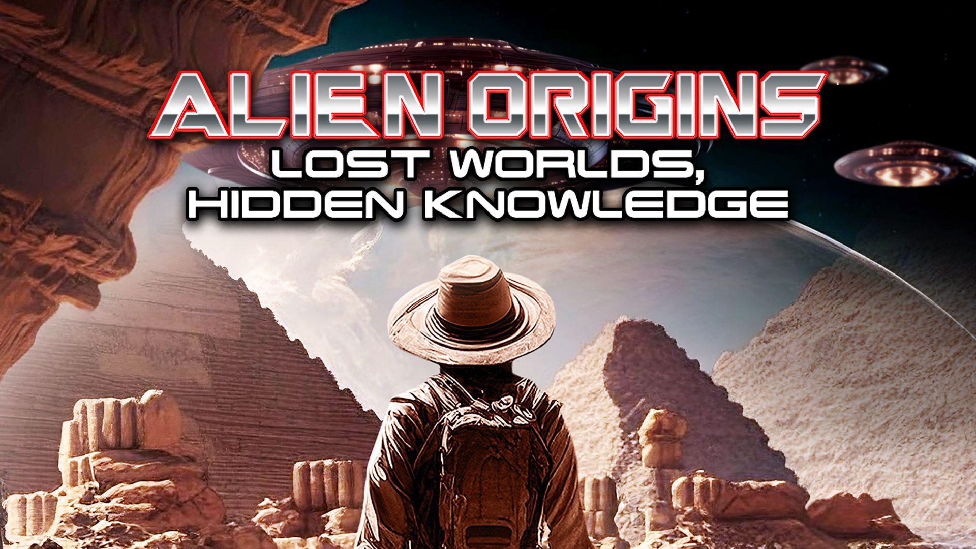 Alien Origins: Lost Worlds, Hidden Knowledge (2023)