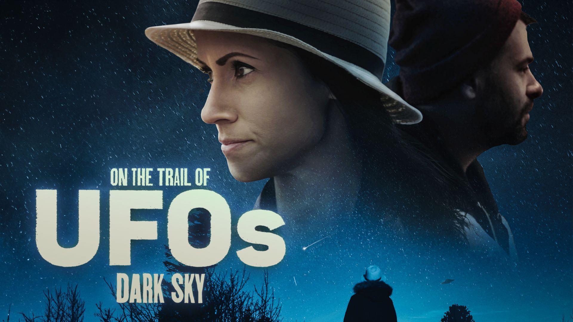 On the Trail of UFOs: Dark Sky (2021)