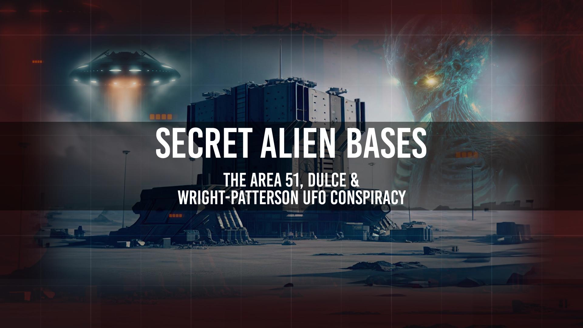 Secret Alien Bases: The Area 51, Dulce & Wright-Patterson UFO Conspiracy (2023)