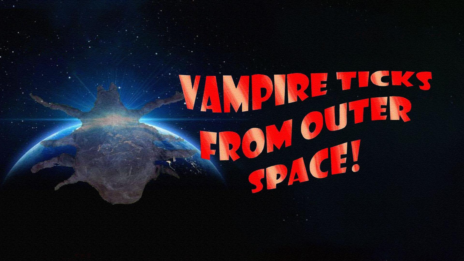 Vampire Ticks from Outer Space (2012)