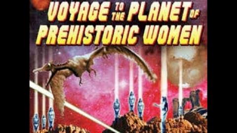 Voyage to the Planet of Prehistoric Women (1968)